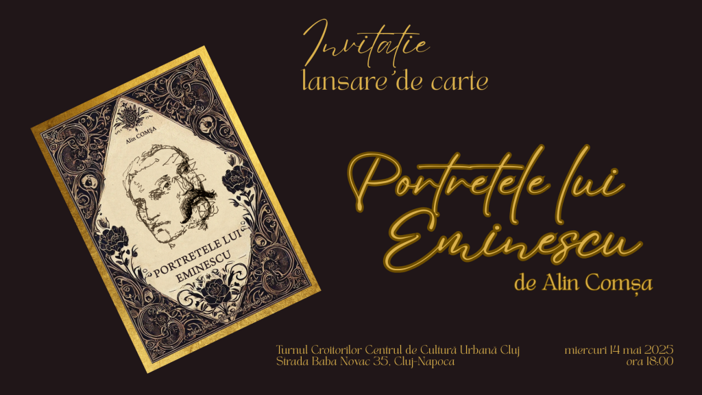 Lansare de carte „Portretele lui Eminescu” de Alin Comșa