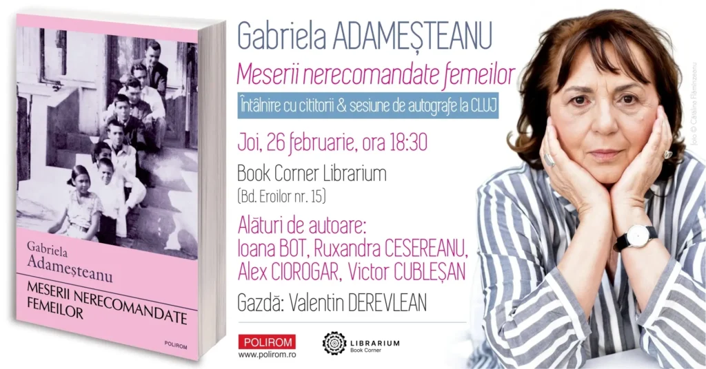 Lansare de carte și sesiune de autografe: „Meserii nerecomandate femeilor” de Gabriela Adameşteanu