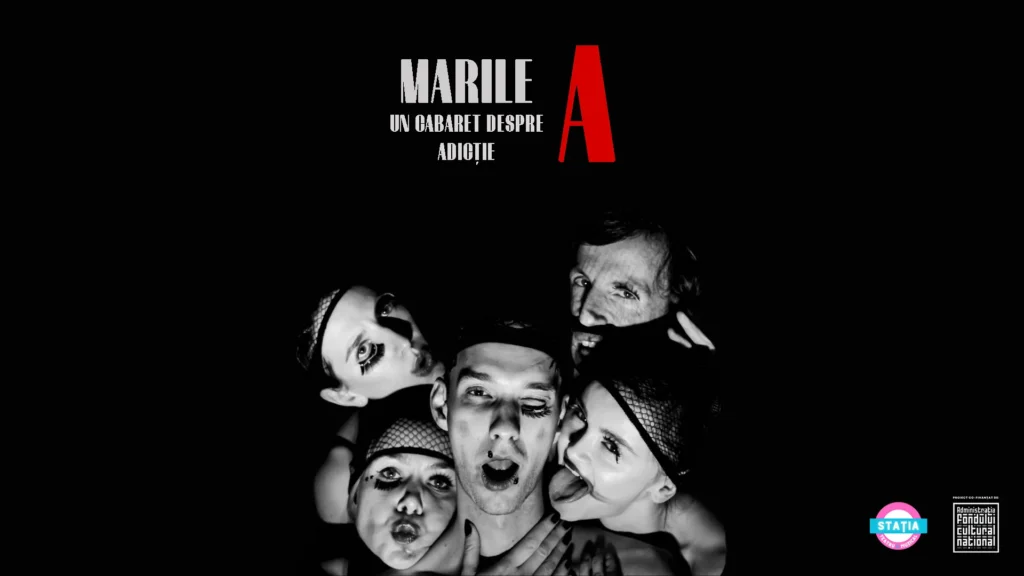 Marile A - un cabaret despre adicție